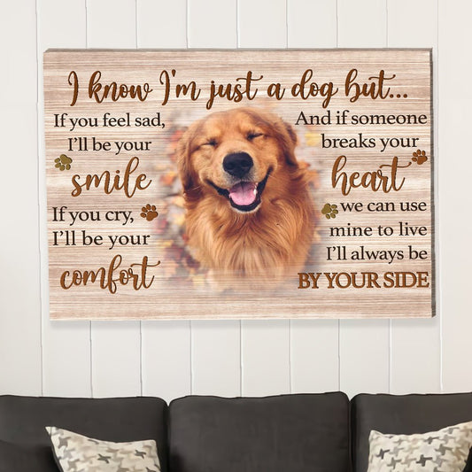 I'm Just A Dog - Personalized Custom Photo Canvas Print - Blithe Hub